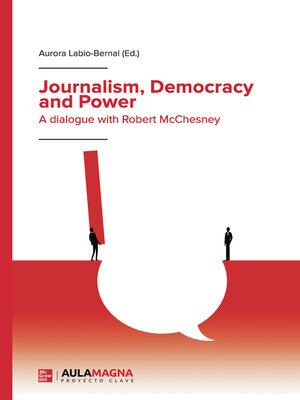 cover image of Journalism, Democracy and Power. A dialogue with Robert McChesney